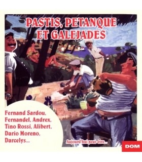 Pastis, Petanque et Galejades