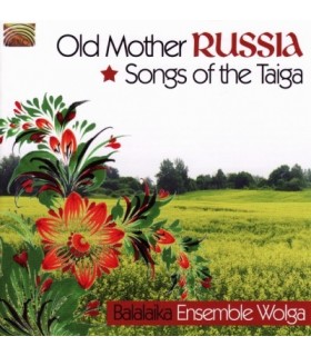 Old Mother Russia - Songs of the TAIGA
