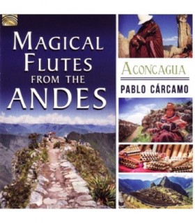 Aconcagua - Magical Flutes from the Andes