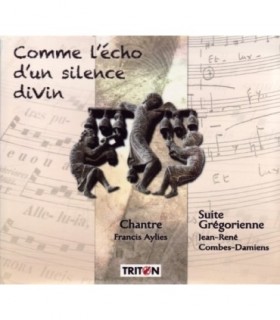 Comme l’Echo d’un silence Divin - Suite Gregorienne