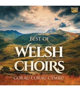 Best of Welsh Choirs - Gorau Corau Cymru