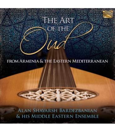 THE ART OF THE OUD FROM ARMENIA & THE EASTERN MEDITERRANEAN