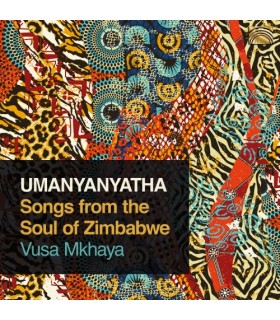 UManyanyatha – Songs from the Soul of Zimbabwe