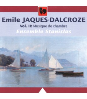 Emile Jacques-Dalcroze - Vol. 2 Musique de Chambre