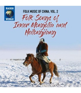 Folk Music of China. Vol.2 : Inner Mongolia and Heilongjiang