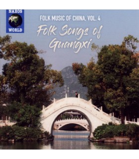 Folk Music of China. Vol.4 : Folk Songs of Guangxi