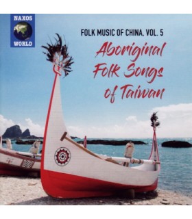 Folk Music of China. Vol.5 : Aboriginal Folk Songs of Taiwan