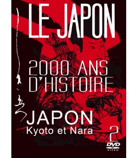 Le Japon - 2000 ans d'histoire - Kyoto et Nara