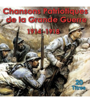 Chansons Patriotiques de la Grande Guerre 1914-1918
