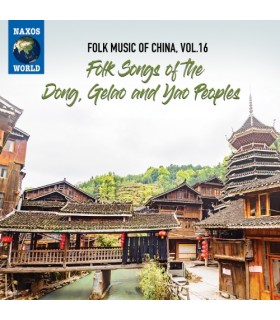 Folk Music of China, Vol. 16 – Folk Songs of The Dong, Gelao and Yao Peoples