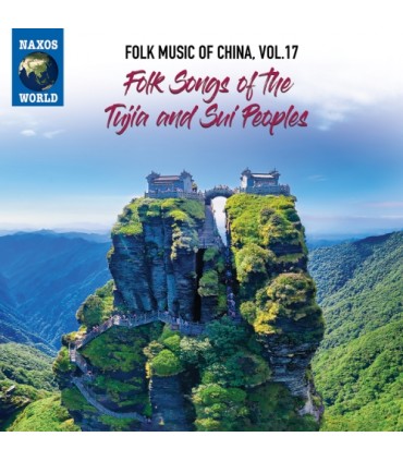 Folk Music of China, Vol. 17 – Folk Songs of The Tujia and Sui Peoples