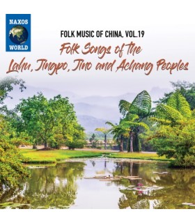 Folk Music of China, Vol. 19 - Lahu, Jingpo, Jino and Achang Peoples