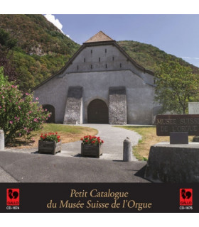 Petit Catalogue du Musée Suisse de l’Orgue