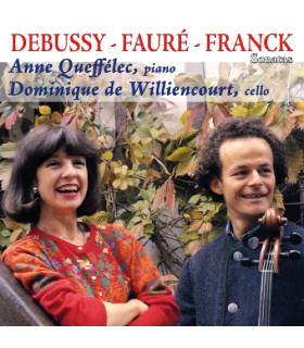 DEBUSSY, FAURÉ, FRANCK (violoncelle et piano)